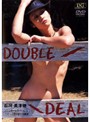 DOUBLE DEAL 石川美津穂