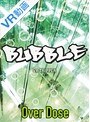 【VR】Over Dose～BUBBLE～ VR TRIPPER