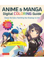 ANIME ＆ MANGA Digital COLORING Guide Choose the Colors That Bring Your Drawings to Life！