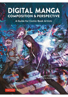 DIGITAL MANGA COMPOSITION ＆ PERSPECTIVE A Guide for Comic Book Artists
