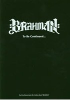BRAHMAN To Be Continued… The First History Book Of a Solitary Band ‘BRAHMAN’