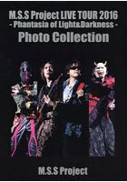 M.S.S Project LIVE TOUR 2016-Phantasia of Light ＆ Darkness‐Photo Collection