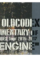OLDCODEX DOCUMENTARY of OLDCODEX Tour 2016-2017 ‘FIXED ENGINE’