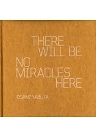 THERE WILL BE NO MIRACLES HERE