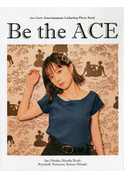 Be the ACE Ace Crew Entertainment Gathering Photo Book 工藤晴香，大塚紗英，Raychell，夏芽，志崎樺音