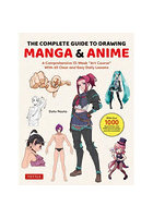 THE COMPLETE GUIDE TO DRAWING MANGA ＆ ANIME A Comprehensive 13-Weeks ‘Art Course’ With 65 Clear ...