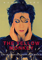 THE YELLOW MONKEY・THE NIGHT SNAILS AND PLASTIC BOOGIE