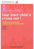 Your inner child is crying out！ Healing the unloved and wounded child by homoeopathy