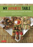 MY JAPANESE TABLE A Lifetime of Cooking with Friends and Family