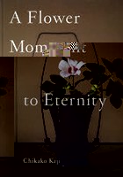 A Flower Moment to Eternity