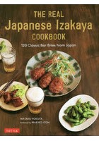 THE REAL Japanese Izakaya COOKBOOK 120 Classic Bar Bites from Japan