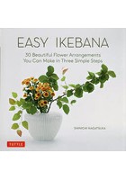 EASY IKEBANA 30 Beautiful Flower Arrangements You Can Make in Three Simple Steps