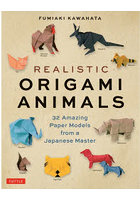 REALISTIC ORIGAMI ANIMALS 32 Amazing Paper Models from a Japanese Master