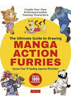 The Ultimate Guide to Drawing MANGA ACTION FURRIES Lessons from 14 Leading Japanese Illustrators ...