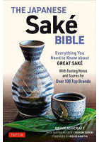 THE JAPANESE Sake BIBLE Everything You Need to Know about GREAT SAKE With Tasting Notes and Score...