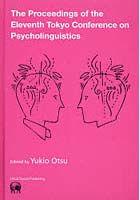 The Proceedings of the Eleventh Tokyo Conference on Psycholinguistics