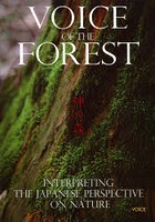 VOICE OF THE FOREST 神の森 INTERPRETING THE JAPANESE PERSPECTIVE ON NATURE