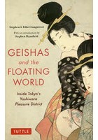 GEISHAS and the FLOATING WORLD Inside Tokyo’s Yoshiwara Pleasure District