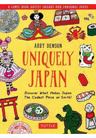 UNIQUELY JAPAN Discover What Makes Japan The Coolest Place on Earth！ A COMIC BOOK ARTIST SHARES ...
