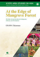 At the Edge of Mangrove Forest The Suku Asli and the Quest for Indigeneity，Ethnicity，and Develo...
