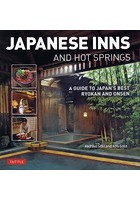 JAPANESE INNS AND HOT SPRINGS A GUIDE TO JAPAN’S BEST RYOKAN AND ONSEN