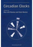 Circadian Clocks Proceedings of the 30th Anniversary of Sapporo Symposium on Biological Rhythm Ju...