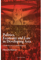Politics，Economy and Law in Developing Asia A Reflection on Law and Development