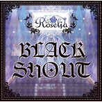 BLACK SHOUT（通常盤）/Roselia