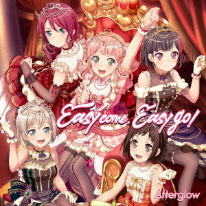 Easy come， Easy go！（通常盤）/Afterglow