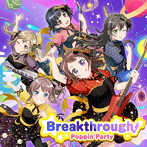 Breakthrough！（生産限定盤）（Blu-ray Disc付）/Poppin’Party