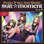 無敵☆moment（生産限定盤）（Blu-ray Disc付）/Peaky P-key