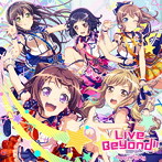 Live Beyond！！（通常盤）/Poppin’Party