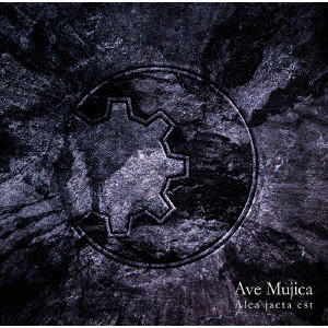 Alea jacta est（通常盤）/Ave Mujica