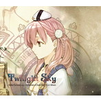 Twilight Sky エスカ＆ロジーのアトリエ～黄昏の空の錬金術士～ボーカルアルバム