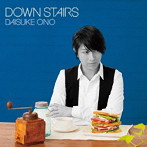 DOWN STAIRS（DVD付）/小野大輔
