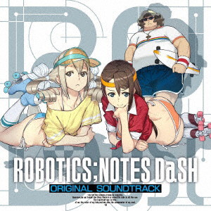 『ROBOTICS；NOTES DaSH』オリジナル・サウンドトラック