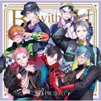 B with U ブレイブver.（通常盤）/B-PROJECT