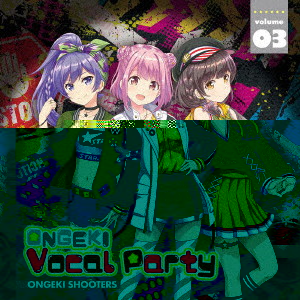 ONGEKI Vocal Party 03