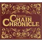 CHAIN CHRONICLE 5th Anniversary ORIGINAL SOUNDTRACK