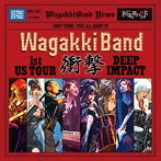 WagakkiBand 1st US Tour 衝撃-DEEP IMPACT-/和楽器バンド