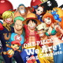 ONE PIECE ウィーアー！Song Complete
