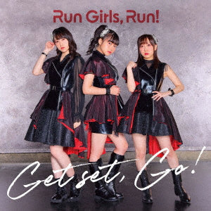 Get Set， Go！（Blu-ray Disc MV盤付）/Run Girls， Run！