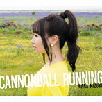 CANNONBALL RUNNING（通常盤）/水樹奈々