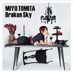 Broken Sky（初回限定盤）（DVD付）/富田美憂