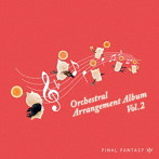 FINAL FANTASY XIV Orchestral Arrangement Album Vol.2