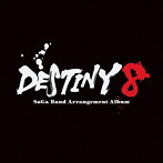 DESTINY 8- SaGa Band Arrangement Album