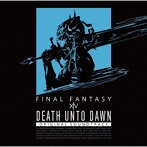 Death Unto Dawn: FINAL FANTASY XIV Original Soundtrack【映像付サントラ/Blu-ray Disc Music】