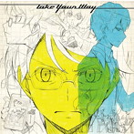 Take Your Way（初回限定盤）（DVD付）/livetune adding Fukase（from SEKAI NO OWARI）