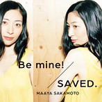 Be mine！/SAVED.（世界征服盤）/坂本真綾