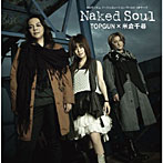 Naked Soul（DVD付）/TOPGUN×米倉千尋